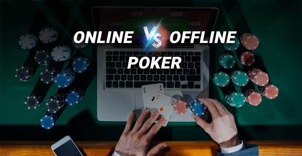 Keunggulan Poker Online daripada Poker Offline?